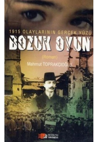 1915 Olaylarının Gerçek Yüzü Bozuk Oyun