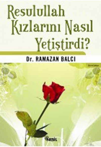 Resullah Kızlarını Nasıl Yetiştirdi?