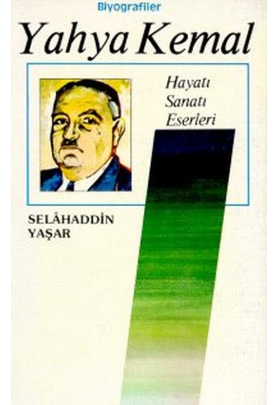 Yahya Kemal/Hayatı-Sanatı-Eserleri