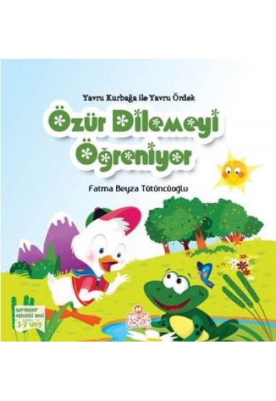 Yavru Kurbağa ile Yavru Ördek Özür Dilemeyi Öğreniyor