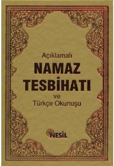 Açıklamalı Namaz Tesbihatı ve Türkçe Okunuşu