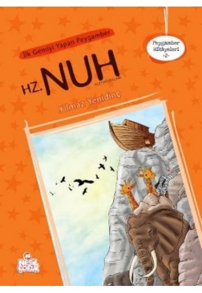 Peygamber Hikayeleri 2 -İlk Gemiyi Yapan Peygamber Hz. Nuh