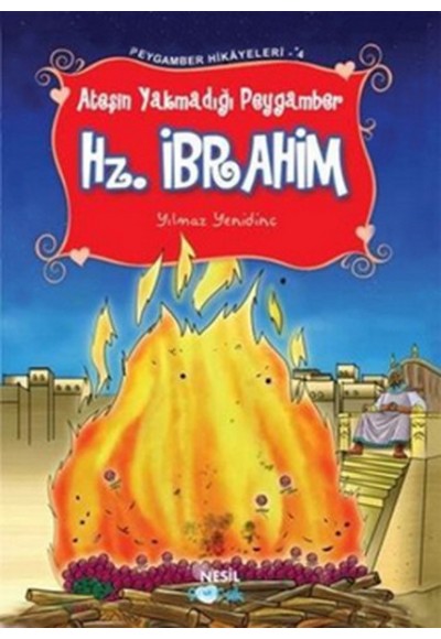 Peygamber Hikayeleri 4 - Ateşin Yakmadığı Peygamber  Hz. İbrahim