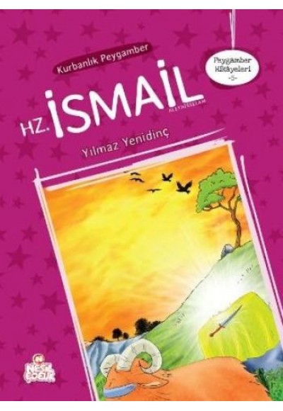 Peygamber Hikayeleri 5 - Kurbanlık Peygamber Hz. İsmail