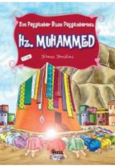 Peygamber Hikayeleri 13 - Son Peygamber Bizim Peygamberimiz Hz. Muhammed