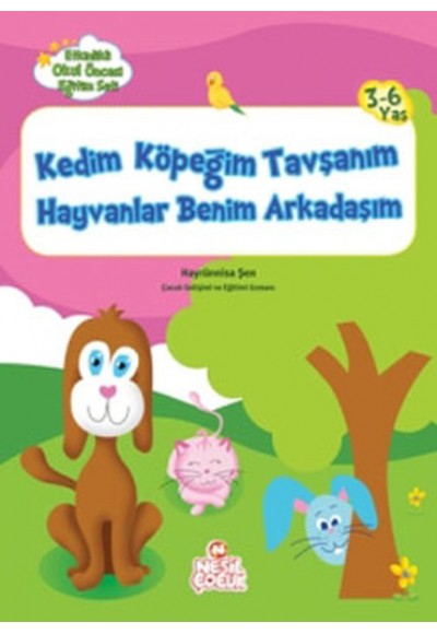 Kedim Köpeğim Tavşanım Hayvanlar Benim Arkadaşım - Etkinlikli Okul Öncesi Eğitim Seti