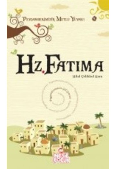Hz. Fatıma / Peygamberimizin Mutlu Yuvası-5