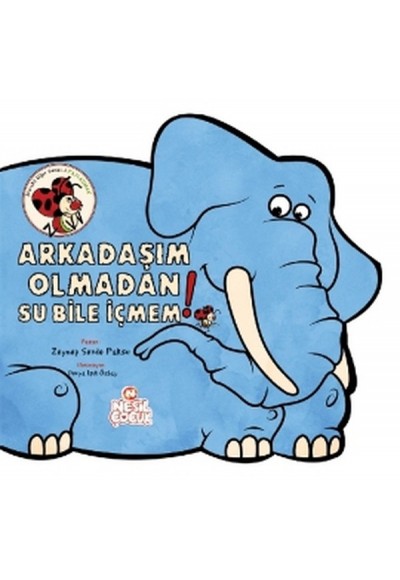 Arkadaşım Olmadan Su Bile İçmem!