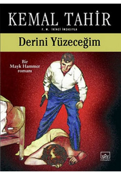 Derini Yüzeceğim-Bir Mayk Hammer Romanı