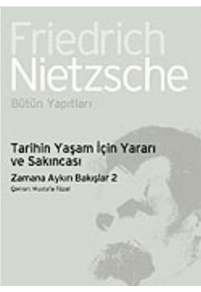 Tarihin Yaşam İçin Yararı ve Sakıncası-Zamana Aykırı Bakışlar 2