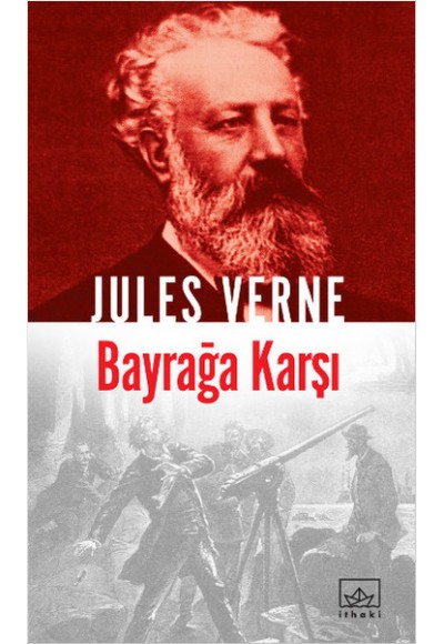 Jules Verne Kitaplığı 36 - Bayrağa Karşı