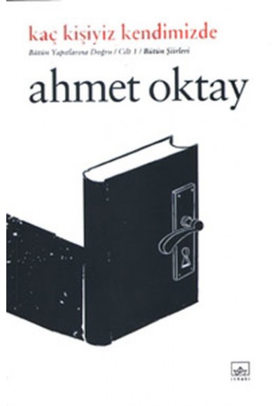 Kaç Kişiyiz Kendimizde - Cilt 1 - Bütün Şiirleri