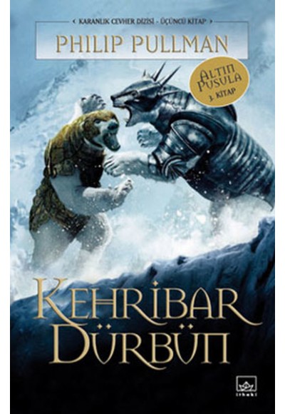Kehribar Dürbün /Altın Pusula Karanlık Cevher Dizisi / 3.Kitap