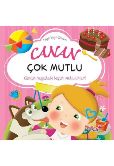 Küçük Hayat Dersleri Canan Çok Mutlu