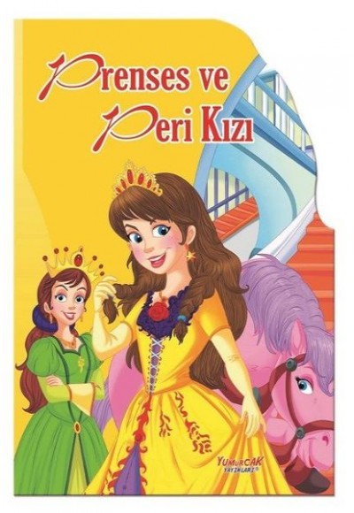 Prenses Ve Peri Kızı - Şekilli Kitaplar