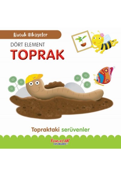 Küçük Hikâyeler Dört Element Toprak