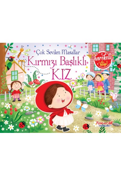 Çok Sevilen Masallar - Kırmızı Başlıklı Kız (Hareketli Kitap)