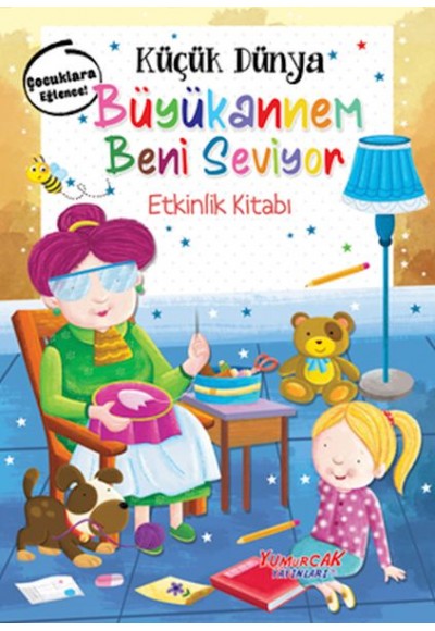 Küçük Dünya - Büyükannem Beni Seviyor - Etkinlik Kitabı