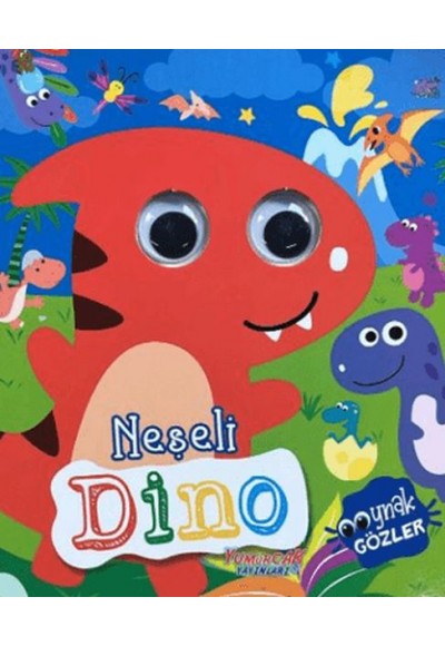 Neşeli Dino - Oynak Gözler