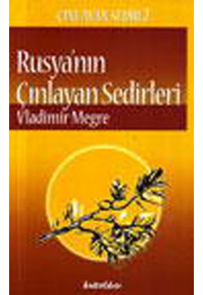 Rusya'nın Çınlayan Sedirleri -2