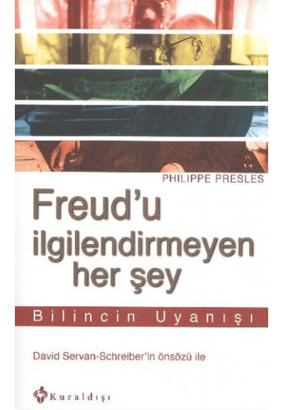 Freud'u İlgilendirmeyen Her Şey  Bilincin Uyanışı