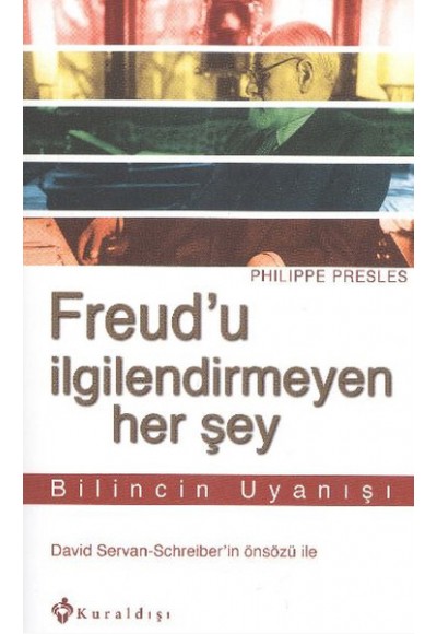 Freud'u İlgilendirmeyen Her Şey  Bilincin Uyanışı