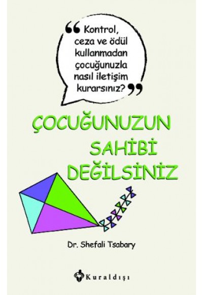 Çocuğunuzun Sahibi Değilsiniz