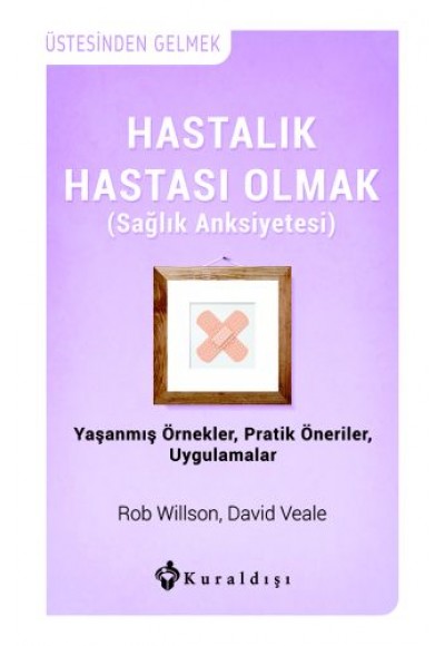 Hastalı Hastası Olmak (Sağlık Anksiyetesi)