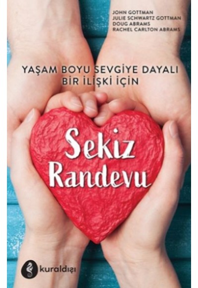 Sekiz Randevu - Yaşam Boyu Sevgiye Dayalı Bir İlişki İçin