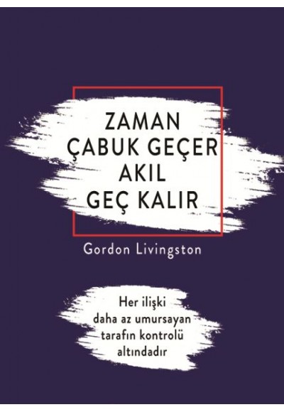 Zaman Çabuk Geçer Akıl Geç Kalır