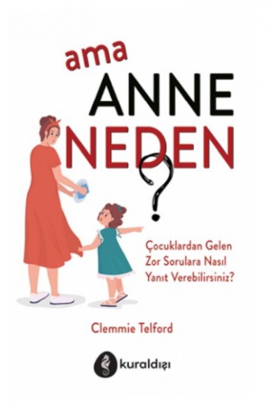 Ama Anne Neden?