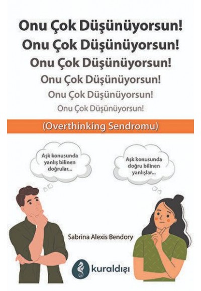 Onu Çok Düşünüyorsun!
