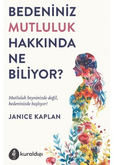 Bedeniniz Mutluluk Hakkında Ne Biliyor?