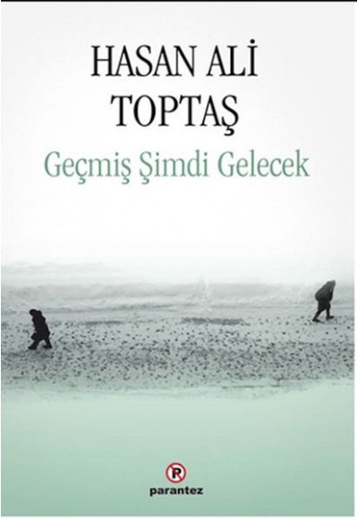 Geçmiş Şimdi Gelecek