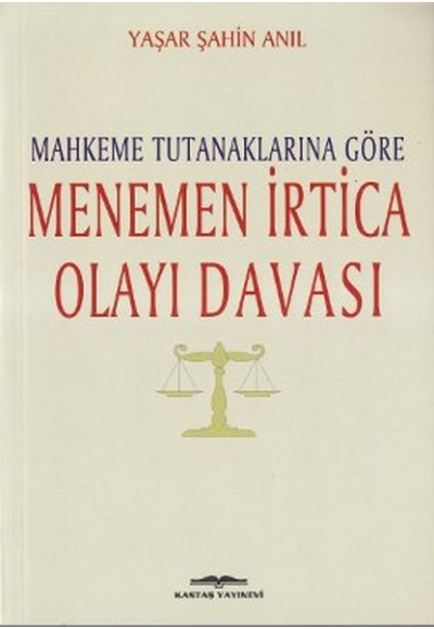 Mahkeme Tutanaklarına Göre Menemen İrtica Olayı Davası