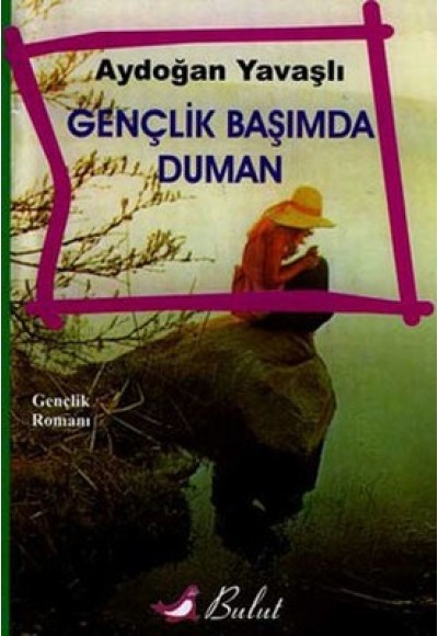 Gençlik Başımda Duman