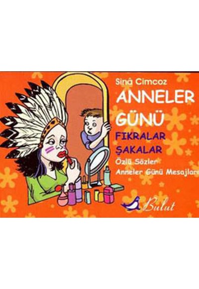 Anneler Günü Fıkralar & Şakalar Özlü Sözler & Anneler Günü Mesajları