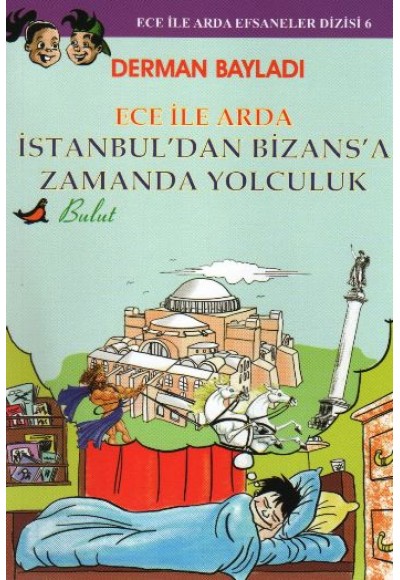 Ece ile Arda İstanbul'dan Bizans'a Zamanda Yolculuk