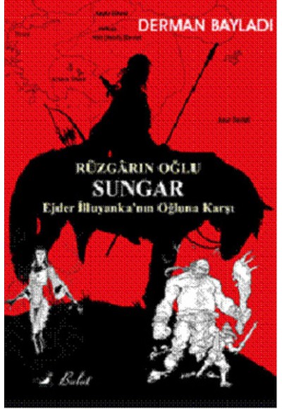 Rüzgarın Oğlu Sungar / Ejder İlluyanka'nın Oğluna Karşı