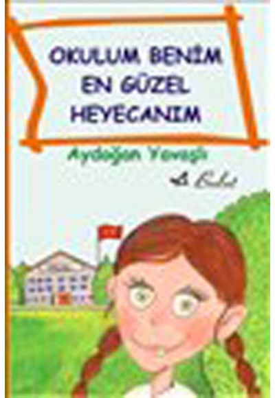Okulum Benim En Güzel Heyecanım