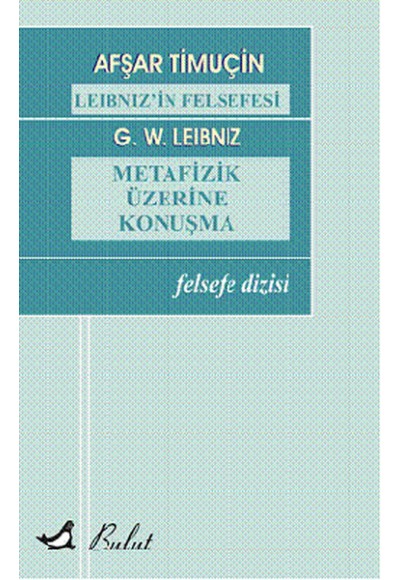 Leibniz'in Felsefesi  Metafizik Üzerine Konuşma