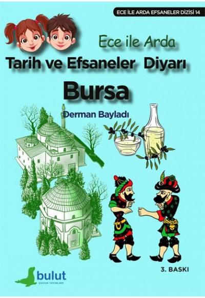 Ece ile Arda Efsaneler Dizisi - Tarih ve Efsaneler Diyarı Bursa