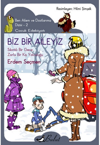 Biz Bir Aileyiz  Ben Ailem ve Dostlarımız Dizisi - 2