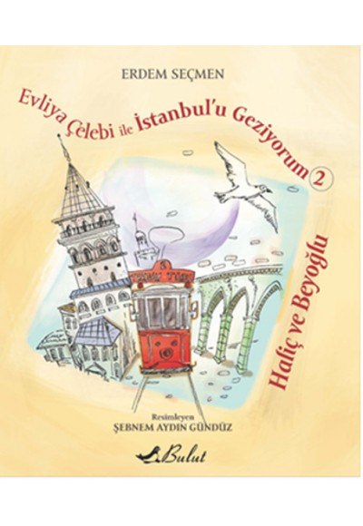 Evliya Çelebi ile İstanbul'u Geziyorum 2 / Haliç ve Beyoğlu