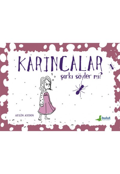 Karıncalar Şarkı Söyler mi?