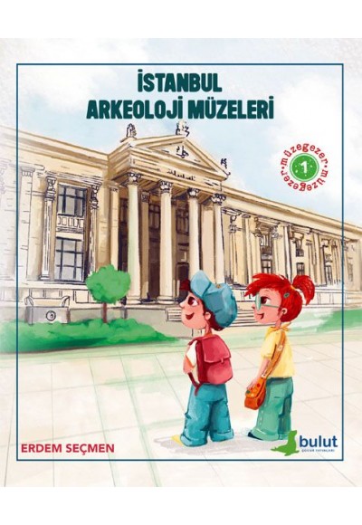 Müzegezer 1 – İstanbul Arkeoloji Müzeleri