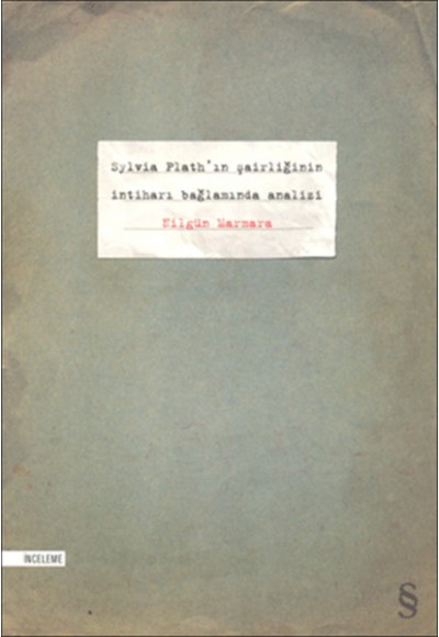 Sylvia Plath'ın Şairliğinin İntiharı Bağlamında Analizi