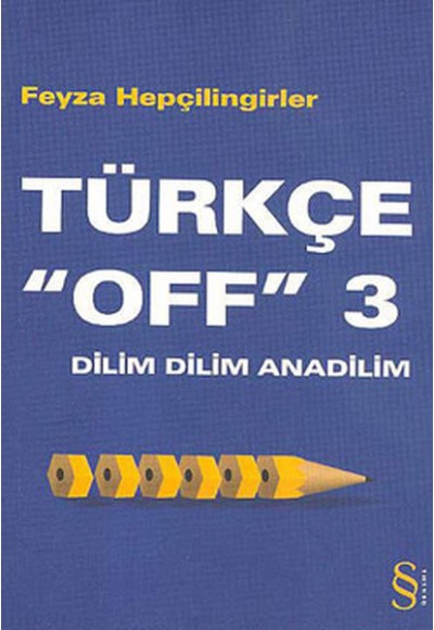 Türkçe "Off" 3 / Dilim Dilim Anadilim