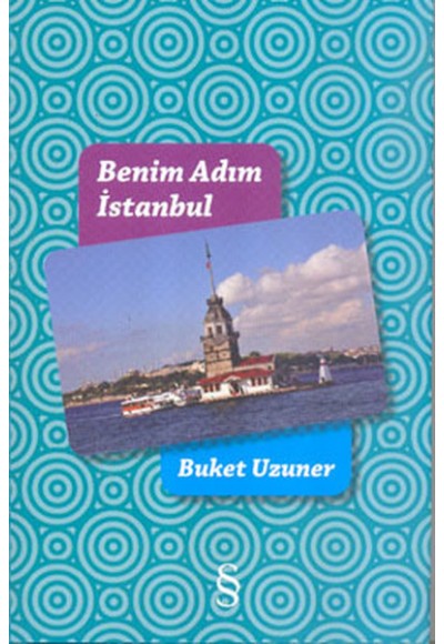 Benim Adım İstanbul (Renkli Resimli Ciltli)