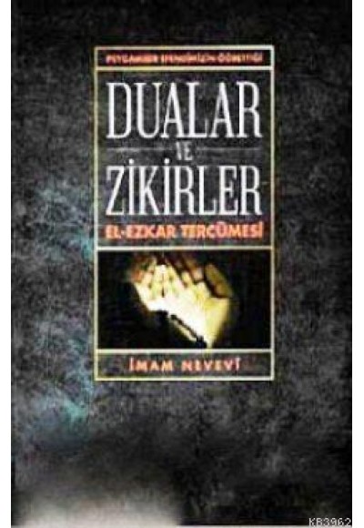 Peygamber Efendimizin Öğrettiği Dualar Ve Zikirler  El-Ezkar Tercümesi